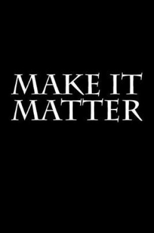 Cover of Make It Matter