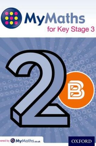 Cover of MyMaths for Key Stage 3: Student Book 2B