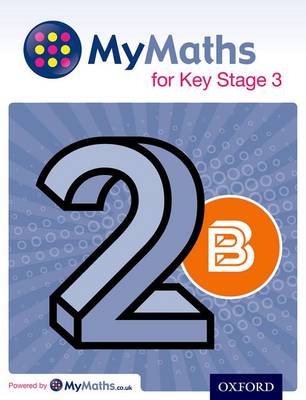 Cover of MyMaths for Key Stage 3: Student Book 2B