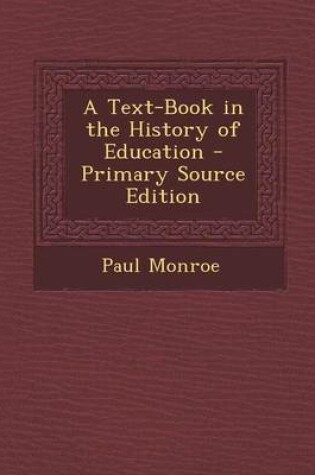 Cover of A Text-Book in the History of Education - Primary Source Edition