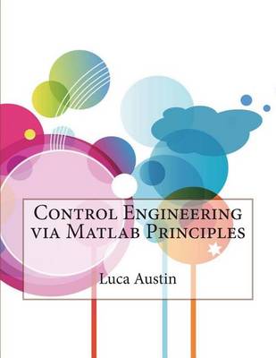 Book cover for Control Engineering Via MATLAB Principles