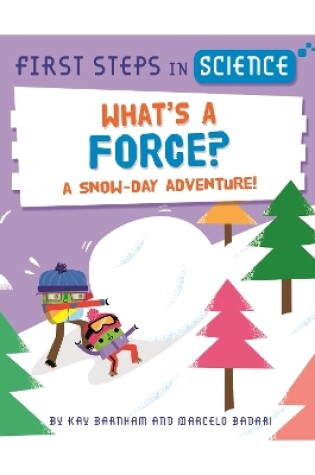 Cover of First Steps in Science: What's a Force?