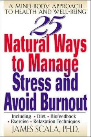 Cover of 25 Natural Ways to Manage Stress and Avoid Burnout