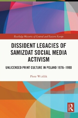 Cover of Dissident Legacies of Samizdat Social Media Activism