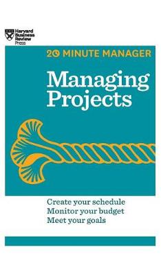 Book cover for Managing Projects (HBR 20-Minute Manager Series)