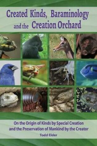 Cover of Created Kinds, Baraminology, and the Creation Orchard