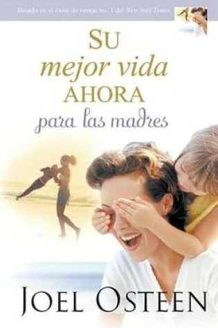 Cover of Su Mejor Vida Ahora Para Las Madres