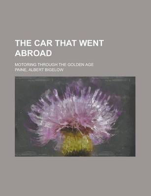 Book cover for The Car That Went Abroad; Motoring Through the Golden Age