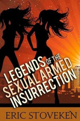 Cover of Legends of the Sexual Armed Insurrection