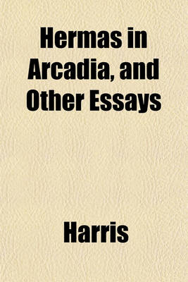 Book cover for Hermas in Arcadia, and Other Essays