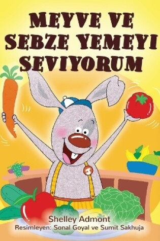 Cover of I Love to Eat Fruits and Vegetables (Turkish Book for Kids)