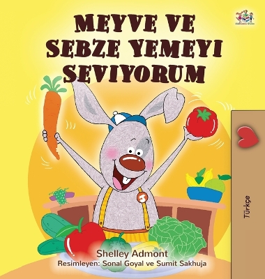 Book cover for I Love to Eat Fruits and Vegetables (Turkish Book for Kids)