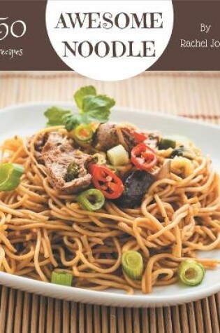 Cover of 50 Awesome Noodle Recipes