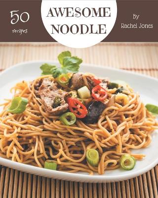 Book cover for 50 Awesome Noodle Recipes