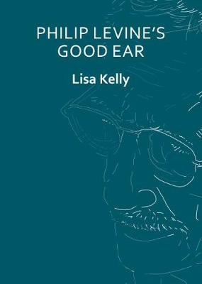 Book cover for Philip Levine’s Good Ear