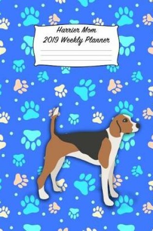 Cover of Harrier Mom 2019 Weekly Planner