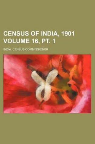 Cover of Census of India, 1901 Volume 16, PT. 1