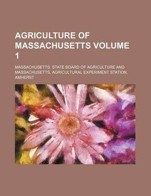 Book cover for Agriculture of Massachusetts Volume 1