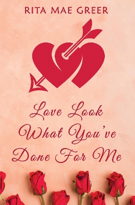 Book cover for Love Look What You've Done For Me