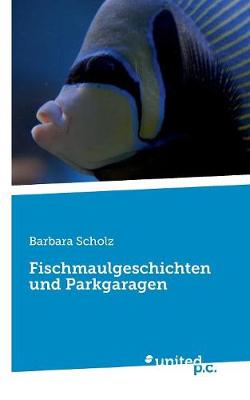 Book cover for Fischmaulgeschichten und Parkgaragen