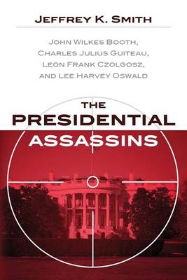 Book cover for The Presidential Assassins