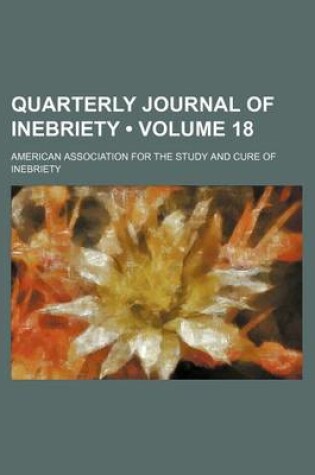 Cover of Quarterly Journal of Inebriety (Volume 18)