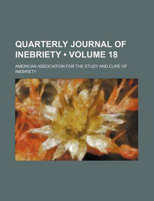 Book cover for Quarterly Journal of Inebriety (Volume 18)