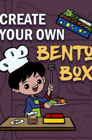 Cover of Create Your Own Bento Box