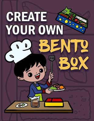 Book cover for Create Your Own Bento Box