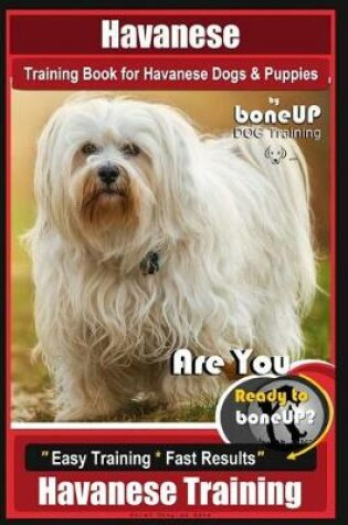 Cover of Havanese Training Book for Havanese Dogs & Puppies by Boneup Dog Training