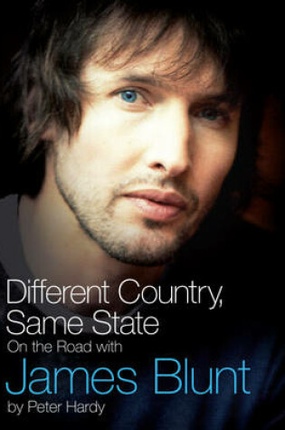 Cover of Different Country, Same State: On The Road With James Blunt