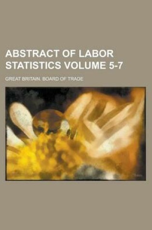 Cover of Abstract of Labor Statistics Volume 5-7