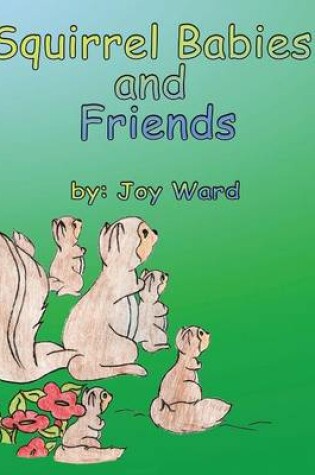 Cover of Squirrel Babies and Friends