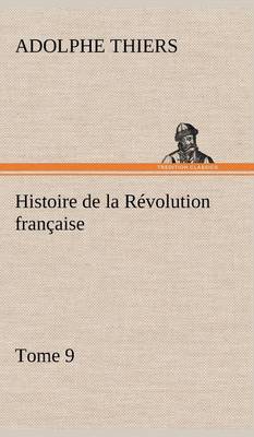 Book cover for Histoire de la Révolution française, Tome 9