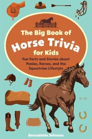 Cover of The Big Book of Horse Trivia for Kids