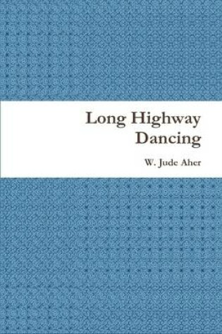 Cover of Long Highway Dancing