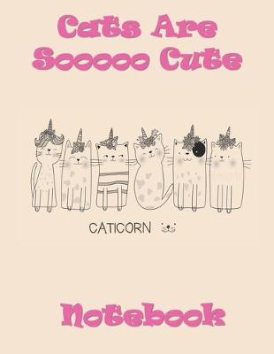 Book cover for Cats Are So Cute - Caticorn Notebook