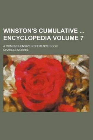 Cover of Winston's Cumulative Encyclopedia Volume 7; A Comprehensive Reference Book