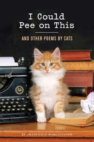 Cover of I Could Pee on This: And Other Poems by Cats
