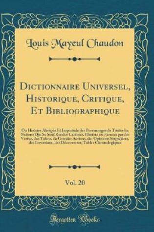 Cover of Dictionnaire Universel, Historique, Critique, Et Bibliographique, Vol. 20