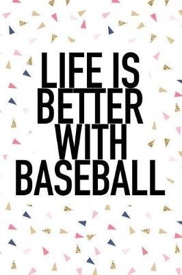 Book cover for Life Is Better with Baseball