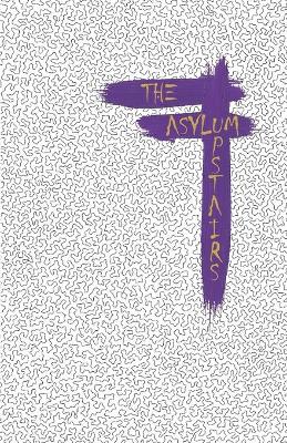 Book cover for The Asylum Upstairs