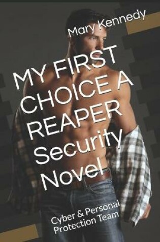 Cover of MY FIRST CHOICE A REAPER Security Novel