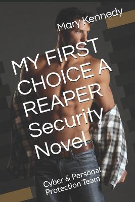 Book cover for MY FIRST CHOICE A REAPER Security Novel