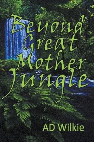 Cover of Beyond Great Mother Jungle
