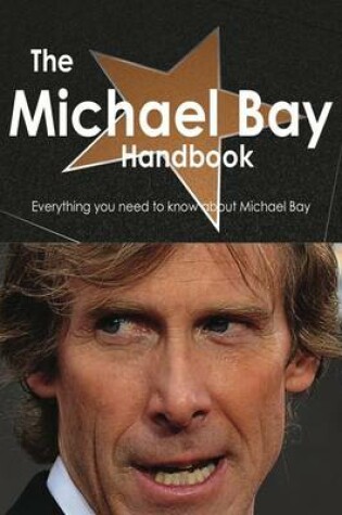 Cover of The Michael Bay Handbook - Everything You Need to Know about Michael Bay