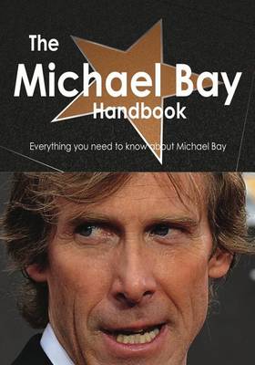 Book cover for The Michael Bay Handbook - Everything You Need to Know about Michael Bay