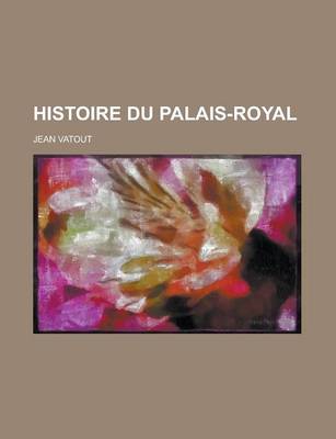 Book cover for Histoire Du Palais-Royal