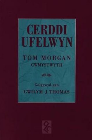 Cover of Cerddi Ufelwyn - Tom Morgan, Cwmystwyth 1887-1940