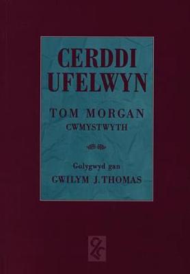 Book cover for Cerddi Ufelwyn - Tom Morgan, Cwmystwyth 1887-1940